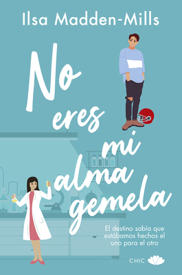 No Eres Mi Alma Gemela [Spanish] 8419702099 Book Cover