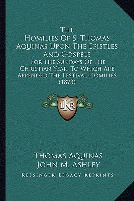 The Homilies Of S. Thomas Aquinas Upon The Epis... 1164913565 Book Cover