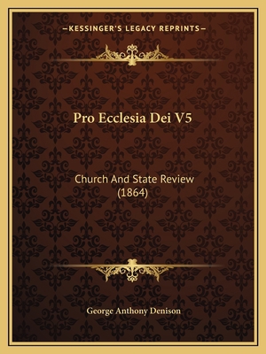 Pro Ecclesia Dei V5: Church And State Review (1... 1165671026 Book Cover