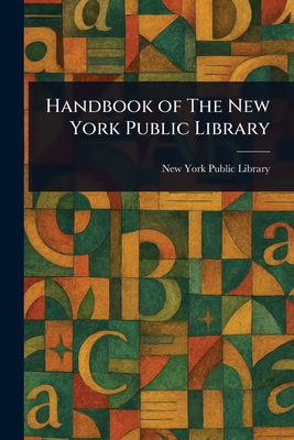 Handbook of The New York Public Library 1023210843 Book Cover