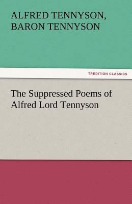 The Suppressed Poems of Alfred Lord Tennyson 3842474954 Book Cover