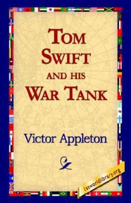 Tom Swift and His War Tank 1421816059 Book Cover