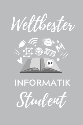 Weltbester Informatik Student: A5 Geschenkbuch ... [German] 1707828040 Book Cover
