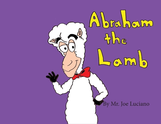 Abraham the Lamb 1735894729 Book Cover