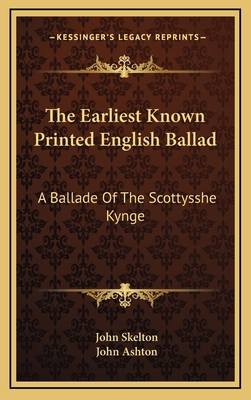 The Earliest Known Printed English Ballad: A Ba... 1163661554 Book Cover