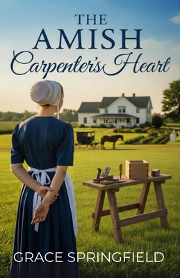 The Amish Carpenter's Heart - An Amish Romance 191821915X Book Cover