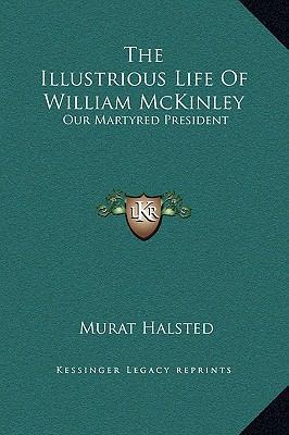 The Illustrious Life Of William McKinley: Our M... 1169348491 Book Cover