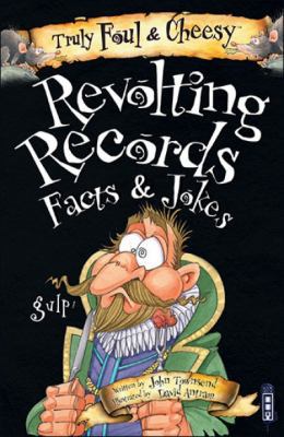Truly Foul and Cheesy Revolting Records Jokes a... 1912006367 Book Cover