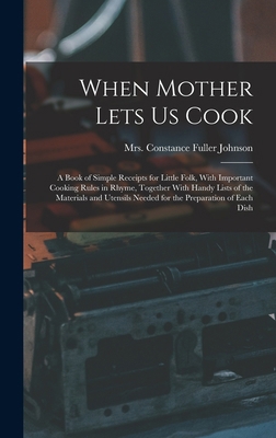 When Mother Lets Us Cook; a Book of Simple Rece... 1018842497 Book Cover