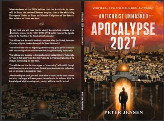 Apocalypse 2027: Antichrist Unmasked: Scriptura... 1732223211 Book Cover