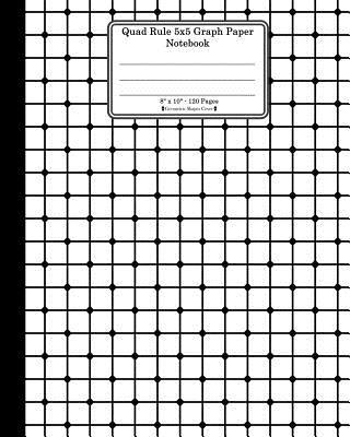 Quad Rule 5x5 Graph Paper Notebook. 8 X 10. 120... 172631443X Book Cover