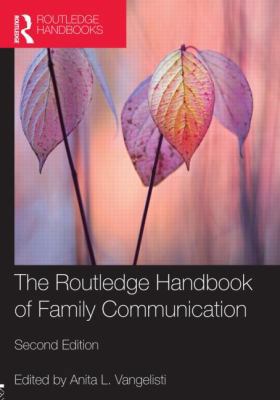 The Routledge Handbook of Family Communication 0415881978 Book Cover