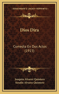 Dios Dira: Comedia En Dos Actos (1915) [Spanish] 1168530938 Book Cover
