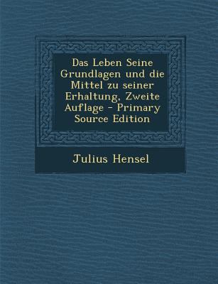 Das Leben Seine Grundlagen und die Mittel zu se... [German] 1295805197 Book Cover