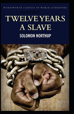 Paperback Twelve Years a Slave-(Annotated) Book