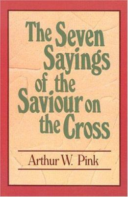 The Seven Sayings of the Saviour on the Cross 0801070848 Book Cover