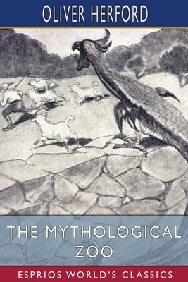 The Mythological Zoo (Esprios Classics) B09VWYN7W3 Book Cover