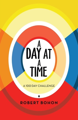 A Day at a Time: A 100 Day Challenge 1982269391 Book Cover