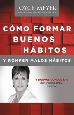 Como Formar Buenos Habitos y Romper Malos Habitos [Spanish] 1455544620 Book Cover