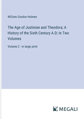 The Age of Justinian and Theodora; A History of... 3387098448 Book Cover