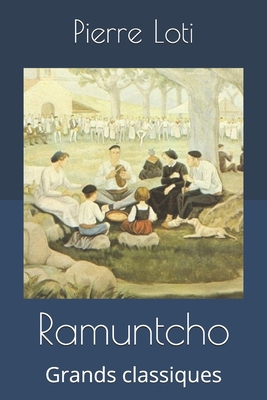 Ramuntcho: Grands classiques [French] 1698891466 Book Cover