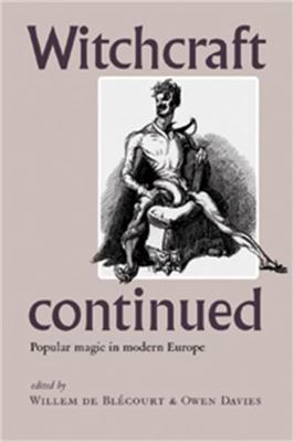 Witchcraft Continued: Popular Magic in Modern E... 0719066581 Book Cover