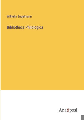 Bibliotheca Philologica [German] 3382056321 Book Cover