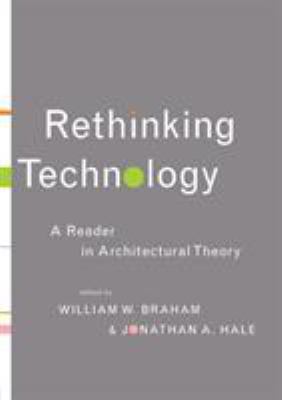 Rethinking Technology: A Reader in Architectura... 0415346541 Book Cover