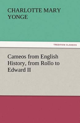 Cameos from English History, from Rollo to Edwa... 3842434391 Book Cover