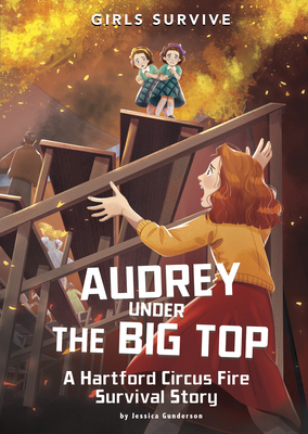 Audrey Under the Big Top: A Hartford Circus Fir... 1663990557 Book Cover