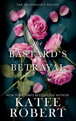 The Bastard's Betrayal 1951329465 Book Cover