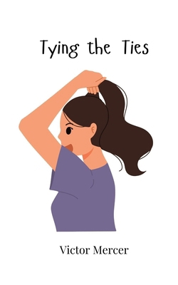Tying the Ties 1805866052 Book Cover