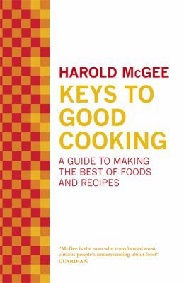 Keys to Good Cooking: A Guide to Making the Bes... 0340963204 Book Cover