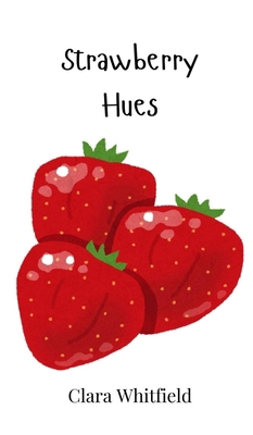 Strawberry Hues 1805863967 Book Cover