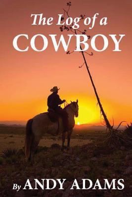 The Log of a Cowboy 148124714X Book Cover