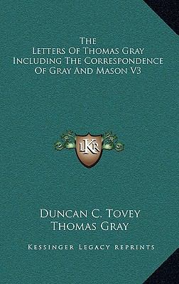 The Letters of Thomas Gray Including the Corres... 1163395625 Book Cover