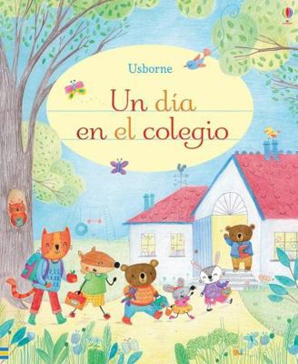 Un dia en el colegio (All you need to know befo... [Spanish] 0794545610 Book Cover