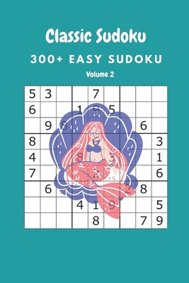 Classic Sudoku: 300+ Easy sudoku Volume 2 B086Y5MM51 Book Cover