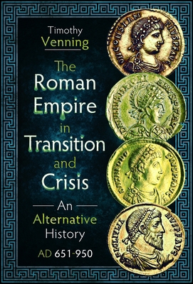 The Roman Empire in Transition and Crisis: An A... 1036103633 Book Cover