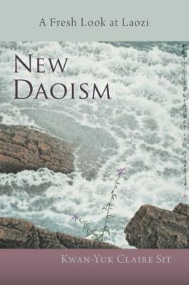 New Daoism: A Fresh Look at Laozi 1584208791 Book Cover