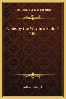 Notes by the Way in a Sailor's Life 1169193641 Book Cover