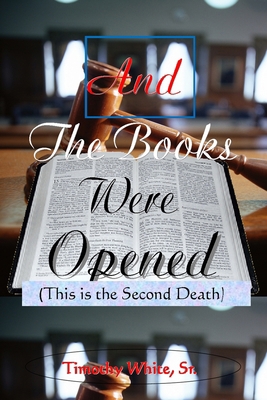 And the Books Were Opened: This is the Second D... 1681211149 Book Cover