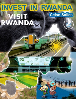 INVEST IN RWANDA - VISIT RWANDA - Celso Salles:... B09RM66RW6 Book Cover