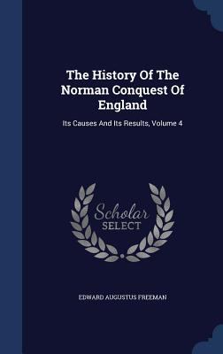 The History Of The Norman Conquest Of England: ... 1340060272 Book Cover