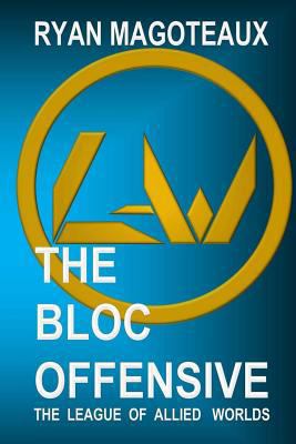 The League of Allied Worlds: The Bloc Offensive 151680435X Book Cover