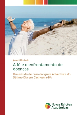 A fé e o enfrentamento de doenças [Portuguese] 6139737761 Book Cover