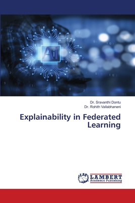 Explainability in Federated Learning 6208443415 Book Cover