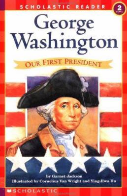 George Washington: Our First President 043909867X Book Cover