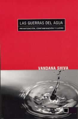 Las Guerras del Agua: Privatizacion, Contaminac... [Spanish] 0896087905 Book Cover