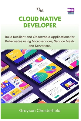 The Cloud Native Developer: Build Resilient and... B0FRGGNCBS Book Cover